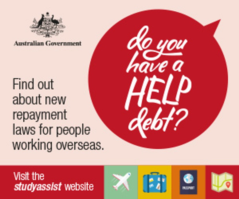 Do you have a HELP debt? Find out about new repayment laws for people working overseas. Visit studyassist.gov.au